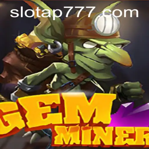 GemMiner: Unearthing Adventures with AP777